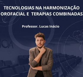 TECNOLOGIAS NA HARMONIZAÇÃO OROFACIAL E TERAPIAS COMBINADAS